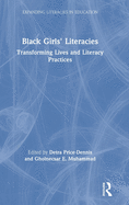 Black Girls' Literacies: Transforming Lives and Literacy Practices