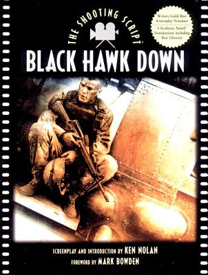 Black Hawk Down: The Shooting Script - Nolan, Ken, and Zaillian, Steve