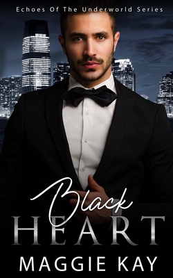 Black Heart: Echoes from the Underworld Series Book 1 - Gonzales, Pam (Editor), and Kay, Maggie