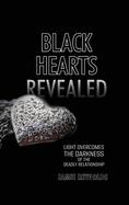 Black Hearts Revealed: Light Overcomes the Darkness of the Deadly Relationship
