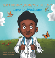 Black History Journeys with Henry: Icons in Medicine