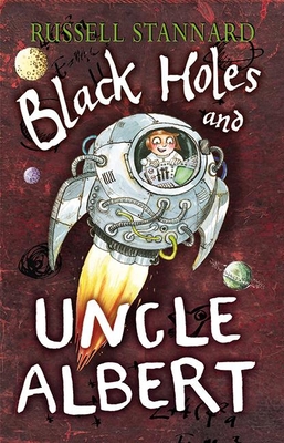 Black Holes and Uncle Albert - Stannard, Exors of Russell, Prof.