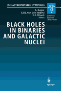 Black Holes in Binaries and Galactic Nuclei: Diagnostics, Demography and Formation: Proceedings of the ESO Workshop Held at Garching, Germany, 6-8 September 1999, in Honour of Riccardo Giacconi - Kaper, L. (Editor), and Heuvel, E.P.J. van den (Editor), and Woudt, P.A. (Editor)