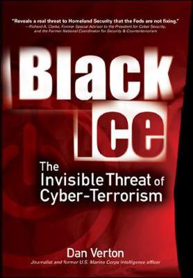 Black Ice: The Invisible Threat of Cyber-Terrorism - Verton, Dan