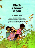 Black Is Brown Is Tan - Adoff, Arnold