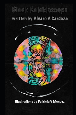 Black Kaleidoscope: 2nd Edition - Cardoza, Alvaro A