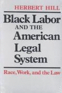 Black Labor and the American Legal System: Race, Work, and the Law