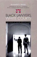 Black Lawyers, White Courts: The Soul of South African Law