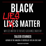 Black Lies Matter: Why Lies Matter to the Race Grievance Industry