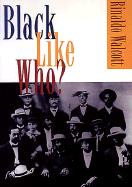 Black Like Who?: Writing Black Canada - Walcott, Rinaldo