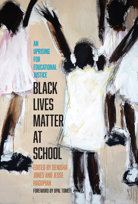 Black Lives Matter at School - Hagopian, Jesse, and Jones, Denisha