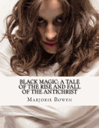 Black Magic: A Tale of the Rise and Fall of the Antichrist