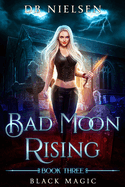 Black Magic: Bad Moon Rising Series