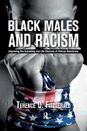 Black Males and Racism: Improving the Schooling and Life Chances of African Americans