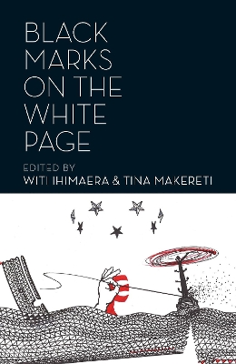 Black Marks on the White Page - Ihimaera, Witi, and Makereti, Tina