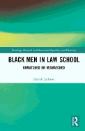 Black Men in Law School: Unmatched or Mismatched