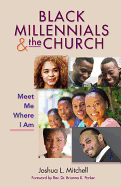 Black Millennials and the Church: Meet Me Where I Am