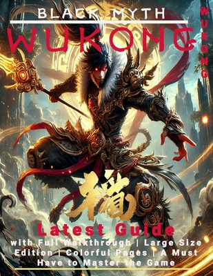 Black Myth Wukong: Latest Guide with Full Walkthrough Large Size Edition Colorful Pages A Must Have to Master the Game - Zara Venning