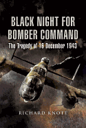 Black Night for Bomber Command: The Tragedy of 16 December 1943