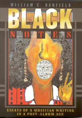 Black Notes: Essays of a Musician Writing in a Post-Album Age - Banfield, Bill