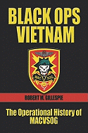 Black Ops Vietnam: An Operational History of Macvsog