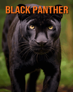 Black Panther: An Amazing Animal Picture Book for Kids