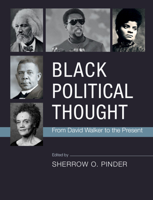 Black Political Thought: From David Walker to the Present - Pinder, Sherrow O. (Editor)