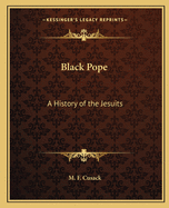 Black Pope: A History of the Jesuits