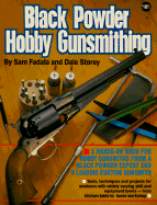 Black Powder Hobby Gunsmithing - Fadala, Sam, and Storey, Dale