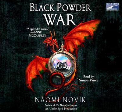 Black Powder War - Novik, Naomi, and Vance, Simon (Read by)