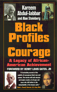 Black Profiles in Courage: A Legacy of African-American Achievement - Jabaar, Kareem Abdul, and Abdul-Jabbar, Kareem, and Steinberg, Alan J