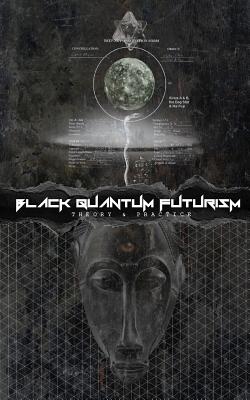 Black Quantum Futurism: Theory & Practice - Phillips, Rasheedah