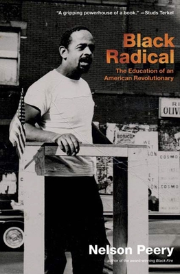 Black Radical: The Education of an American Revolutionary - Peery, Nelson