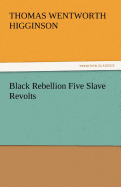 Black Rebellion Five Slave Revolts