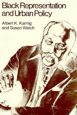 Black Representation and Urban Policy - Karnig, Albert, and Welch, Susan