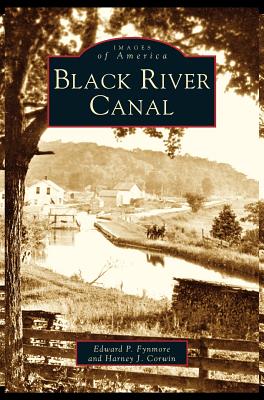 Black River Canal - Fynmore, Edward P, and Corwin, Harney J