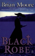 Black Robe - Moore, Brian