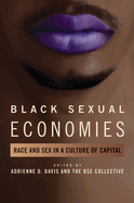 Black Sexual Economies: Race and Sex in a Culture of Capital