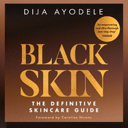 Black Skin: The Definitive Skincare Guide
