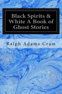 Black Spirits & White A Book of Ghost Stories