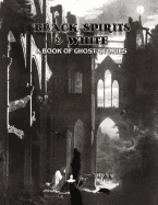 Black Spirits & White: A Book of Ghost Stories