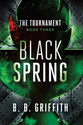 Black Spring (The Tournament, #3) - Griffith, B B