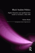 Black Student Politics: Higher Education and Apartheid from Saso to Sansco, 1968-1990