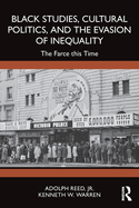 Black Studies, Cultural Politics, and the Evasion of Inequality: The Farce This Time