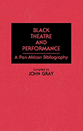 Black Theatre and Performance: A Pan-African Bibliography