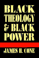 Black Theology & Black Power - Cone, James H
