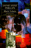 Black Tickets - Phillips, Jayne Anne, and Phillips, George