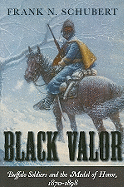 Black Valor: Buffalo Soldiers and the Medal of Honor, 1870-1898