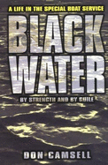 Black Water: By Strength and by Guile: A Life in the Special Boat Service - Camsell, Don