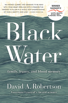 Black Water: Family, Legacy, and Blood Memory - Robertson, David A